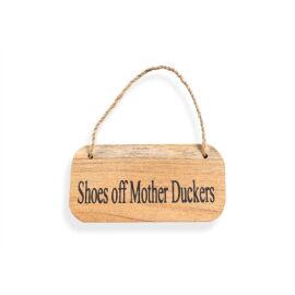 Holzanhänger SHOES OFF MOTHERDUCKER